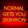 Dekoracinis šviestuvas "NORMAL GETS YOU NOWHERE"
